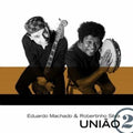Machado,eduardo / Silva,robertinho - Uniao V2 - Music CD