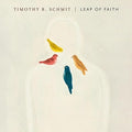 Schmit,timothy B - Leap Of Faith - Music CD
