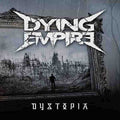 Dying Empire - Dystopia - Music CD