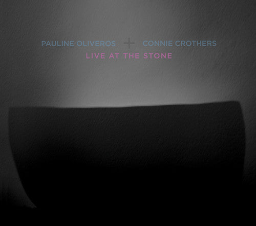 Oliveros,pauline / Crothers,connie - Live At The Stone - Music CD