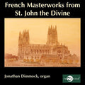 Dupre / Franck / Messiaen / Gigout / Dimmock - French Masterworks From St. John The Divine - Music CD