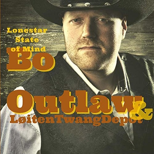 Bo Outlaw & Loiten Twang Depot - Lonestar State Of Mind - Music CD