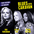 Forsman,ina / Zoe,layla / Taylor,tasha - Blues Caravan 2016 - Music CD