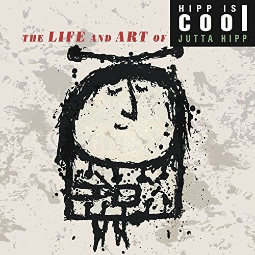 Hipp,jutta - Hipp Is Cool: The Life And Art Of Jutta Hipp - Music CD