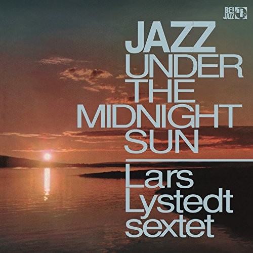 Lystedt,lars Sextet - Jazz Under The Midnight Sun - Vinyl Record