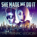 She Made Me Do It - Frantic Legion - Music CD