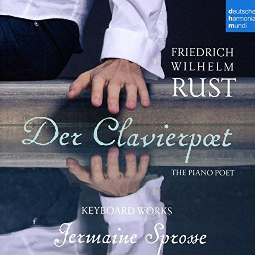 Rust,friedrich Wilhelm / Sprosse,jermaine - Friedrich Wilhelm Rust: Keyboard Works - Music CD