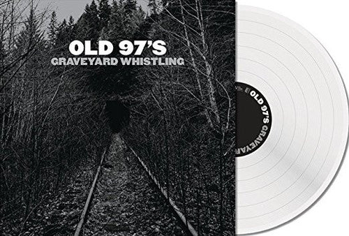 Old 97's - Graveyard Whistling - Vinyl Record