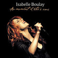 Boulay,isabelle - Au Moment D'etre A Vous - Music CD