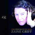 Griff,zaine - Child Who Wants The Moon - Music CD
