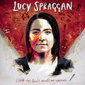 Spraggan,lucy - I Hope You Don't Mind Me Writing - Vinyl Record