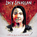 Spraggan,lucy - I Hope You Don't Mind Me Writing - Music CD