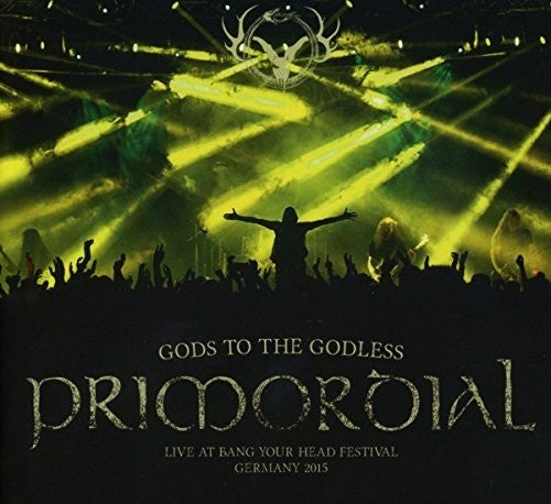 Primordial - Gods To The Godless (live At Bang Your Head 2015) - Music CD