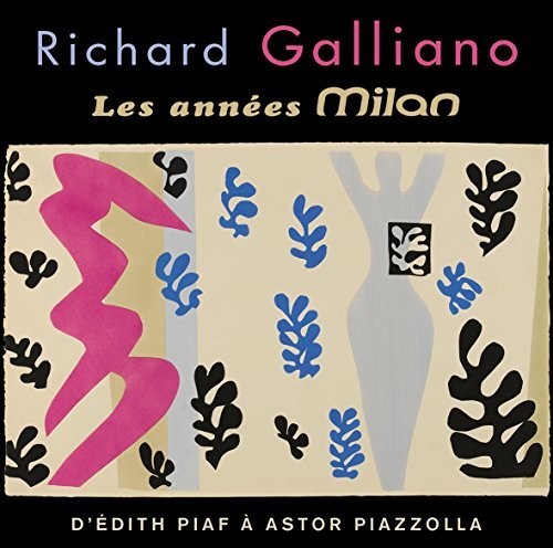 Galliano,richard - Les Annees Milan: D'edith Piaf A Astor Piazzolla - Music CD
