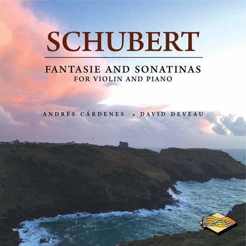 Schubert / Cardenes / Deveau - Franz Schubert: Fantasie & Sonatinas For Violin - Music CD