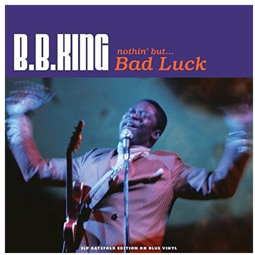 King,b.b. - Nothin But Bad Luck (transparent Blue Vinyl) - Vinyl Record