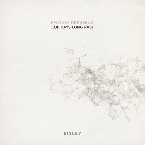 Eisley - I'm Only Dreaming...of Days Long Past - Vinyl Record