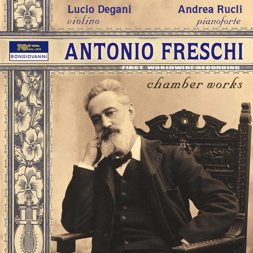 Freschi / Liszt / Bazzini / Degani / Toniutti - Antonio Freschi: Chamber Works - Music CD