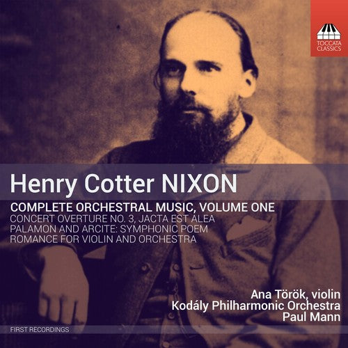Nixon / Torok / Mann / Kodaly Philharmonic - Henry Cotter Nixon: Complete Orchestral Music V1 - Music CD