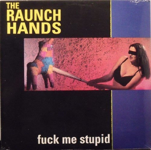 Raunch Hands - Fuck Me Stupid - Vinyl Record