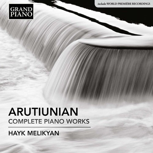 Arutiunian / Melikyan - Alexander Arutiunian: Complete Piano Works - Music CD