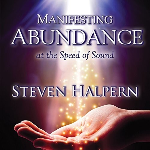Halpern,steven - Manifesting Abundance At The Speed Of Sound - Music CD