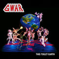 GWAR - This Toilet Earth