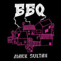 Bbq / Sultan,mark - Bbq - Mark Sultan - Vinyl Record