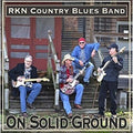 Rkn Country Blues Band - On Solid Ground - Music CD