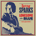 Sparks,larry - Lonesome & Blue: More Favorites - Music CD