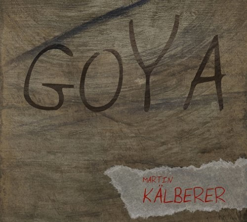 Kalberer,martin - Goya - Music CD