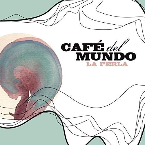 Cafe Del Mundo - La Perla - Music CD