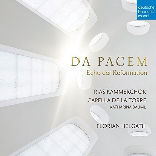 Helgath,florian / Capella De La Torre - Da Pacem: Echo Der Reformation - Music CD