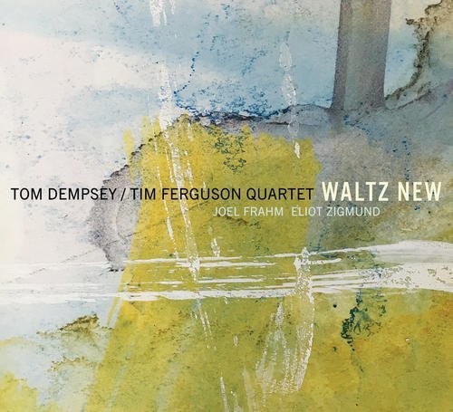 Dempsey,tom / Tim Ferguson Quartet - Waltz New - Music CD