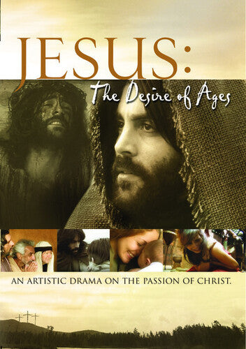 Jesus: Desire Of The Ages - Jesus: Desire Of The Ages - DVD