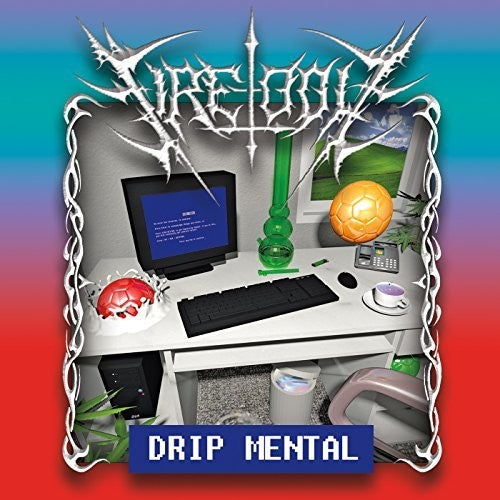 Fire-toolz - Drip Mental - Music CD