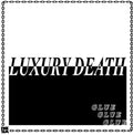 Luxury Death - Glue - Vinyl Record