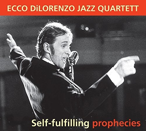 Ecco Dilorenzo Jazz Quartet - Self-fulfilling Prophecies - Music CD