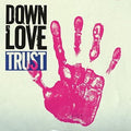 Down Love - Trust - Vinyl Record