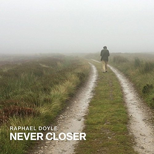 Doyle,raphael - Never Closer - Music CD