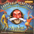 Croce / Azzaiolo / Pacoloni / I Fagiolini - Carnevale Venziano: Comic Faces Of Giovanni Croce - Music CD
