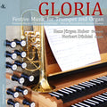 Albrechtsberger / Arcadelt / Huber / Duchtel - Gloria: Festive Music For Trumpet & Organ - Music CD