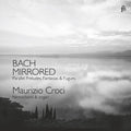 Bach,j.s. / Croci - Bach Mirrored - Music CD