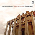 Pasquini / Pozzi - Opere Per Organo - Music CD