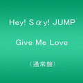 Hey! Say! Jump - Give Me Love - Music CD Single