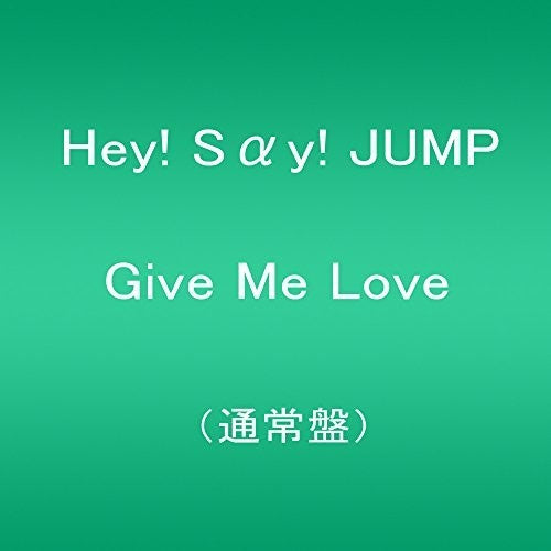 Hey! Say! Jump - Give Me Love - Music CD Single