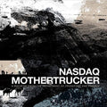 Nasdaq / Mother Trucker - Bulletin From Department Of Transport & Finance - Vinyl Record