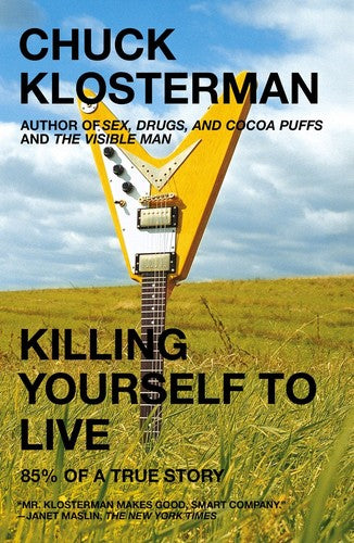 Klosterman,chuck - Killing Yourself To Live - Books
