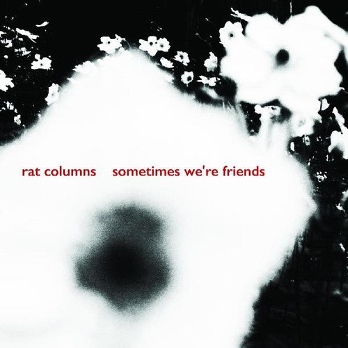 Rat Columns - Sometimes We're Friends - Vinyl Record