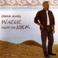 King,chuck - Water From The Rock - Music CD